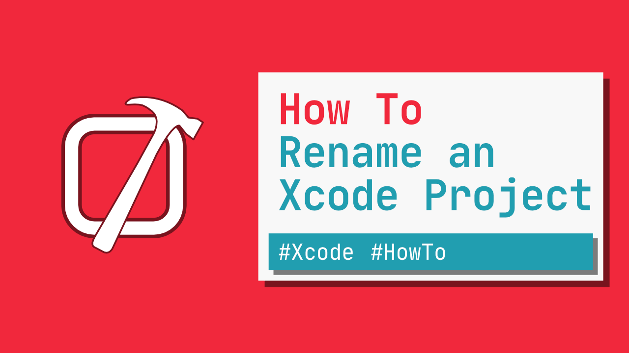 How to rename an Xcode project