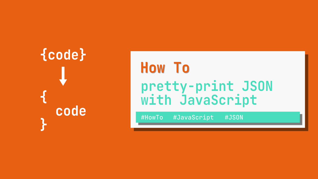 to pretty-print JSON with