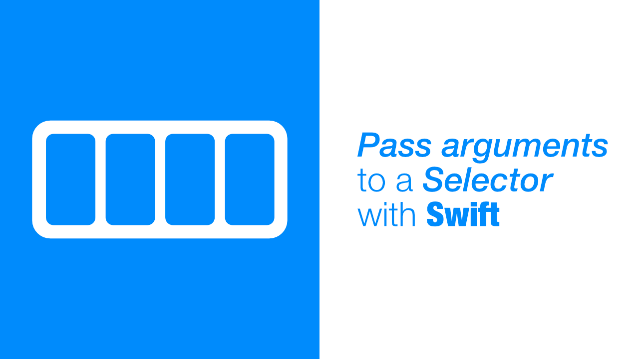 Pass arguments to a Selector with Swift