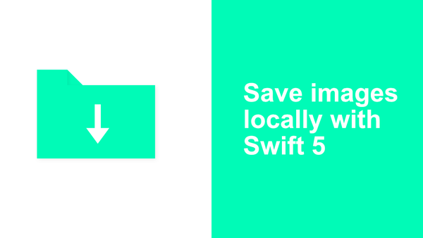 Save Images Locally with Swift 5
