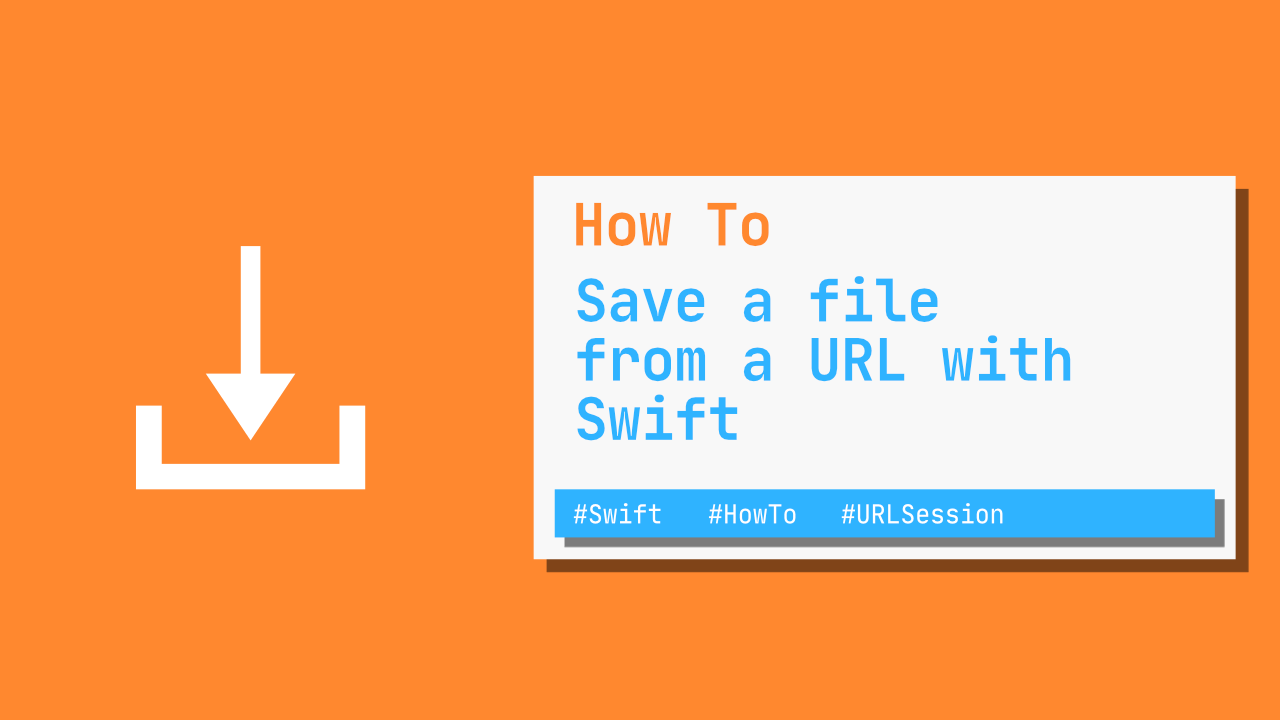 How to save a file from a URL with Swift