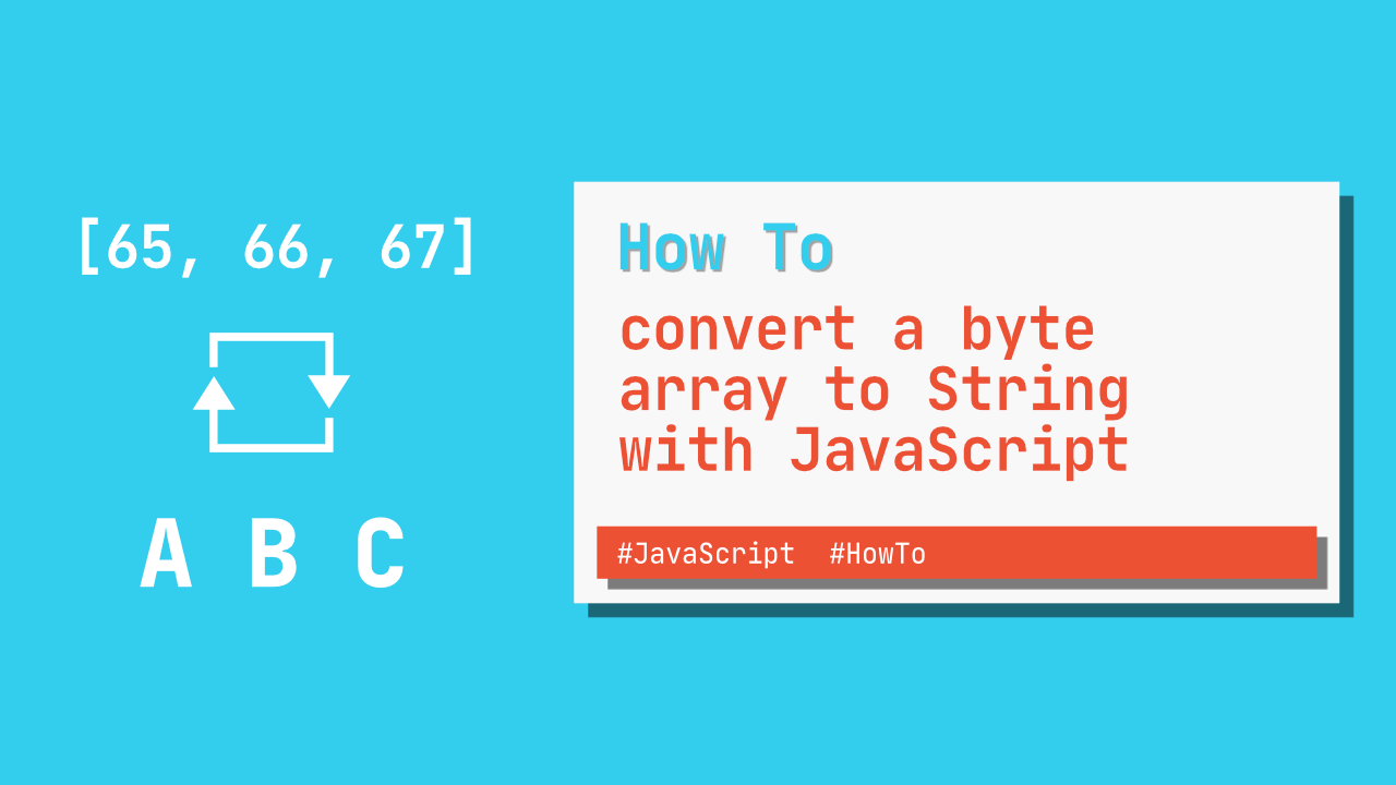 How to convert a byte array to String with JavaScript