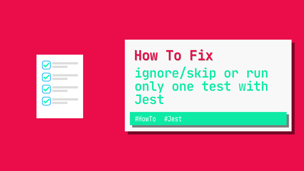 How to ignore/skip or run only one test with Jest